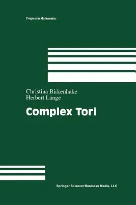 Complex Tori (Softcover Reprint of the Original 1st 1999)