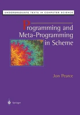 Programming and Meta-Programming in Scheme (Softcover Reprint of the Original 1st 1998)