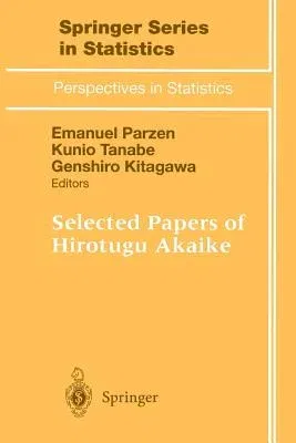 Selected Papers of Hirotugu Akaike (Softcover Reprint of the Original 1st 1998)