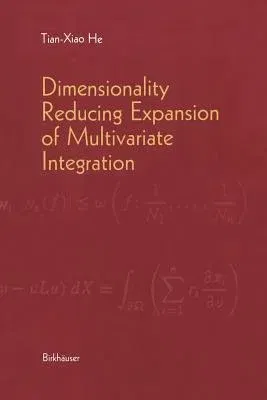 Dimensionality Reducing Expansion of Multivariate Integration (Softcover Reprint of the Original 1st 2001)