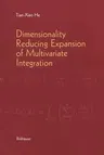 Dimensionality Reducing Expansion of Multivariate Integration (Softcover Reprint of the Original 1st 2001)