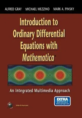 Introduction to Ordinary Differential Equations with Mathematica: An Integrated Multimedia Approach (Softcover Reprint of the Original 1st 1997)