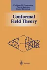 Conformal Field Theory (Softcover Reprint of the Original 1st 1997)