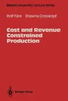 Cost and Revenue Constrained Production (Softcover Reprint of the Original 1st 1994)