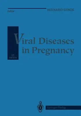 Viral Diseases in Pregnancy (Softcover Reprint of the Original 1st 1994)