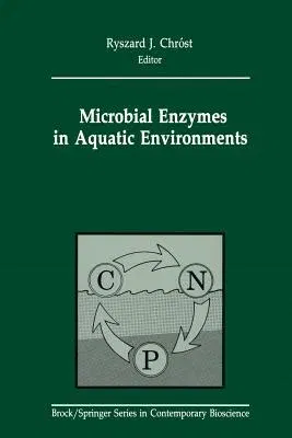 Microbial Enzymes in Aquatic Environments (Softcover Reprint of the Original 1st 1991)