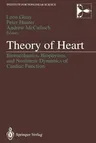 Theory of Heart: Biomechanics, Biophysics, and Nonlinear Dynamics of Cardiac Function (Softcover Reprint of the Original 1st 1991)