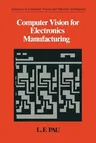 Computer Vision for Electronics Manufacturing (Softcover Reprint of the Original 1st 1990)