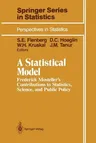 A Statistical Model: Frederick Mosteller's Contributions to Statistics, Science, and Public Policy (Softcover Reprint of the Original 1st 1990)