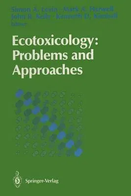 Ecotoxicology: Problems and Approaches (Softcover Reprint of the Original 1st 1989)