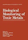 Biological Monitoring of Toxic Metals (Softcover Reprint of the Original 1st 1988)