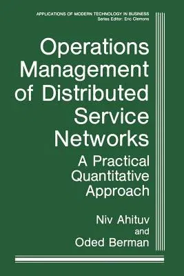 Operations Management of Distributed Service Networks: A Practical Quantitative Approach (Softcover Reprint of the Original 1st 1988)