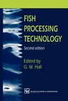 Fish Processing Technology (1997. Softcover Reprint of the Original 2nd 1997)