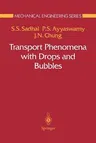 Transport Phenomena with Drops and Bubbles (1997)