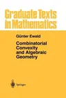 Combinatorial Convexity and Algebraic Geometry (Softcover Reprint of the Original 1st 1996)