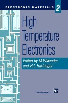 High Temperature Electronics (Softcover Reprint of the Original 1st 1997)