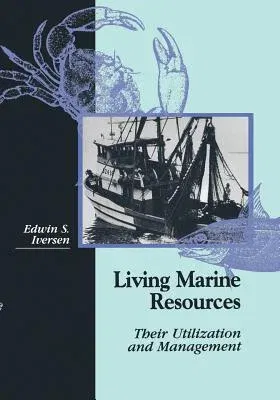 Living Marine Resources: Their Utilization and Management (Softcover Reprint of the Original 1st 1996)