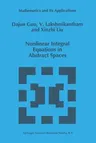 Nonlinear Integral Equations in Abstract Spaces (Softcover Reprint of the Original 1st 1996)