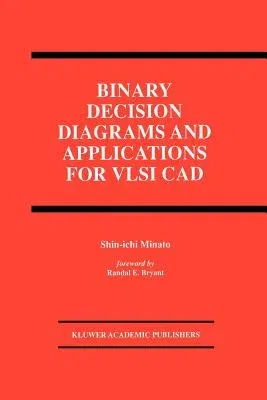 Binary Decision Diagrams and Applications for VLSI CAD (Softcover Reprint of the Original 1st 1996)