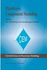 Hardware Component Modeling (Softcover Reprint of the Original 1st 1996)