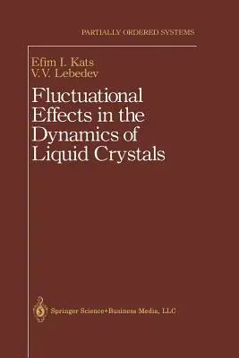 Fluctuational Effects in the Dynamics of Liquid Crystals (Softcover Reprint of the Original 1st 1994)