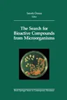 The Search for Bioactive Compounds from Microorganisms (Softcover Reprint of the Original 1st 1992)