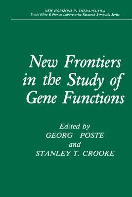 New Frontiers in the Study of Gene Functions (Softcover Reprint of the Original 1st 1987)