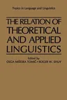 The Relation of Theoretical and Applied Linguistics (Softcover Reprint of the Original 1st 1987)