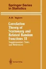 Correlation Theory of Stationary and Related Random Functions: Supplementary Notes and References (Softcover Reprint of the Original 1st 1987)