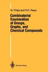 Combinatorial Enumeration of Groups, Graphs, and Chemical Compounds (Softcover Reprint of the Original 1st 1987)