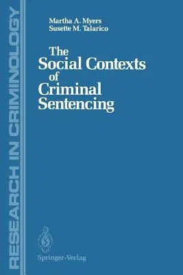 The Social Contexts of Criminal Sentencing (Softcover Reprint of the Original 1st 1987)