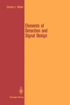 Elements of Detection and Signal Design (1987. Softcover Reprint of the Original 2nd 1987)