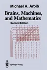 Brains, Machines, and Mathematics (1987. Softcover Reprint of the Original 2nd 1987)