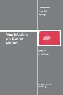 Virus Infections and Diabetes Mellitus (Softcover Reprint of the Original 1st 1987)