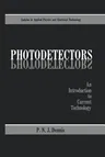 Photodetectors: An Introduction to Current Technology (Softcover Reprint of the Original 1st 1986)