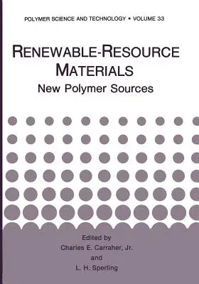 Renewable-Resource Materials: New Polymer Sources (Softcover Reprint of the Original 1st 1986)