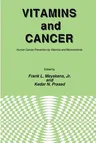 Vitamins and Cancer: Human Cancer Prevention by Vitamins and Micronutrients (Softcover Reprint of the Original 1st 1986)