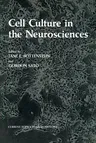 Cell Culture in the Neurosciences (Softcover Reprint of the Original 1st 1985)