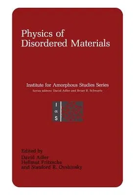 Physics of Disordered Materials (Softcover Reprint of the Original 1st 1985)