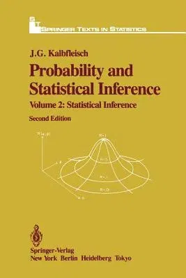 Probability and Statistical Inference: Volume 2: Statistical Inference (1985. Softcover Reprint of the Original 2nd 1985)