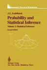 Probability and Statistical Inference: Volume 2: Statistical Inference (1985. Softcover Reprint of the Original 2nd 1985)