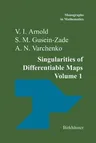 Singularities of Differentiable Maps: Volume I: The Classification of Critical Points Caustics and Wave Fronts (Softcover Reprint of the Original 1st