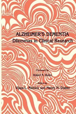 Alzheimer's Dementia: Dilemmas in Clinical Research (Softcover Reprint of the Original 1st 1985)