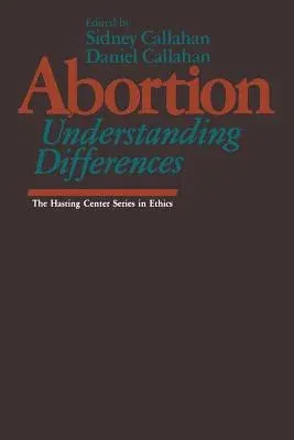 Abortion: Understanding Differences (Softcover Reprint of the Original 1st 1984)