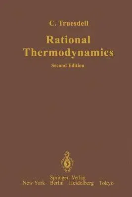 Rational Thermodynamics (1984. Softcover Reprint of the Original 2nd 1984)