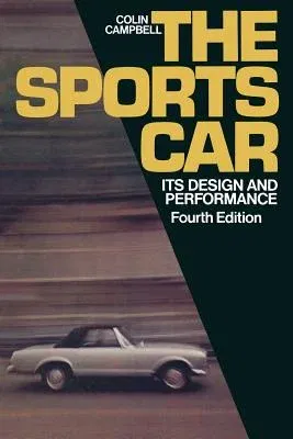 The Sports Car: Its Design and Performance (Softcover Reprint of the Original 1st 1978)