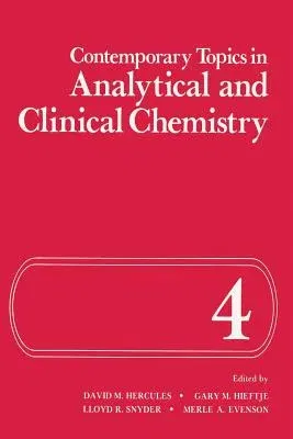 Contemporary Topics in Analytical and Clinical Chemistry (Softcover Reprint of the Original 1st 1982)