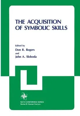 The Acquisition of Symbolic Skills (Softcover Reprint of the Original 1st 1983)