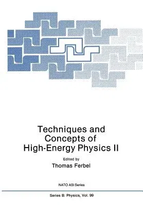 Techniques and Concepts of High-Energy Physics II (Softcover Reprint of the Original 1st 1983)