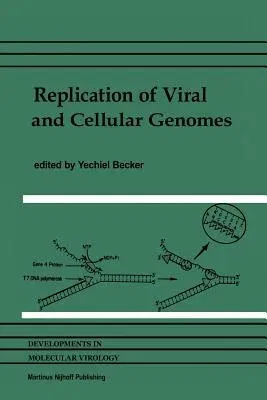 Replication of Viral and Cellular Genomes: Molecular Events at the Origins of Replication and Biosynthesis of Viral and Cellular Genomes (Softcover Re